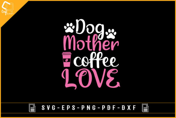 Dog Mother Coffee Lover T-shirt Design