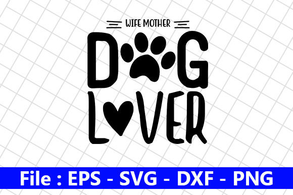 Dog Quotes Design Wife Mother Dog Lover