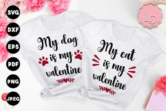 My Dog My Cat Is My Valentine SVG