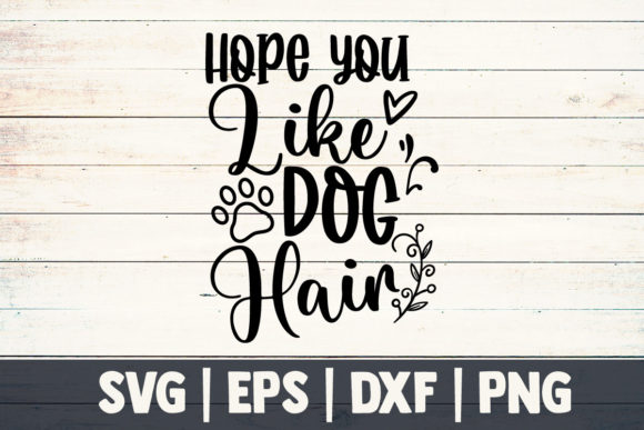Rustic SVG: Hope You Like Dog Hair